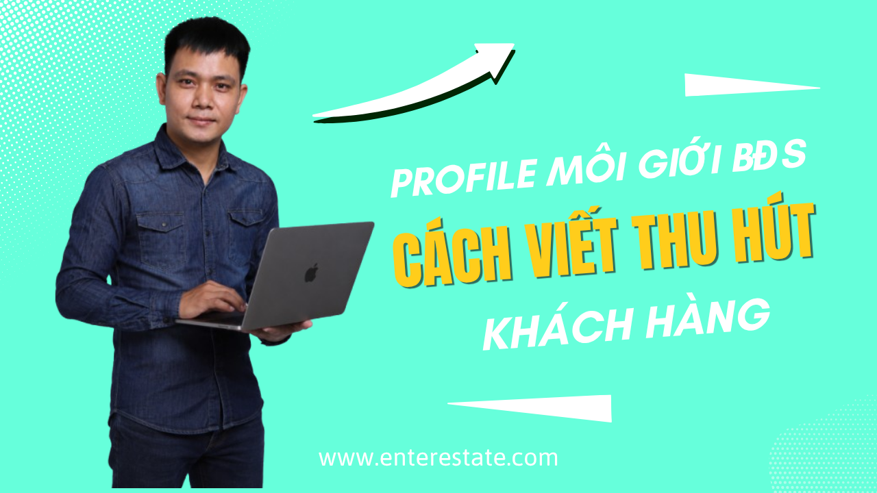 Cách Viết Nội Dung Giới Thiệu Bản Thân Trên Website BĐS Chuẩn Chuẩn SEO & Thuyết Phục