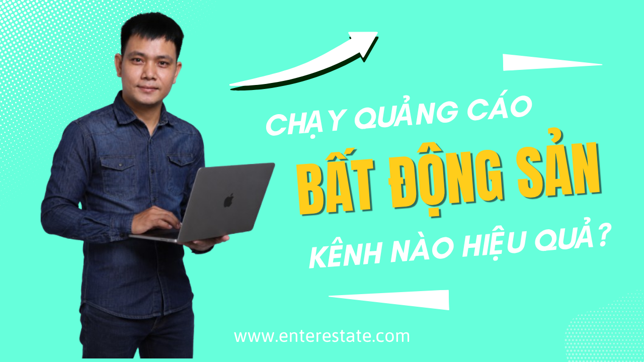 Chạy Quảng Cáo BĐS 2026: Kênh Nào Hiệu Quả?